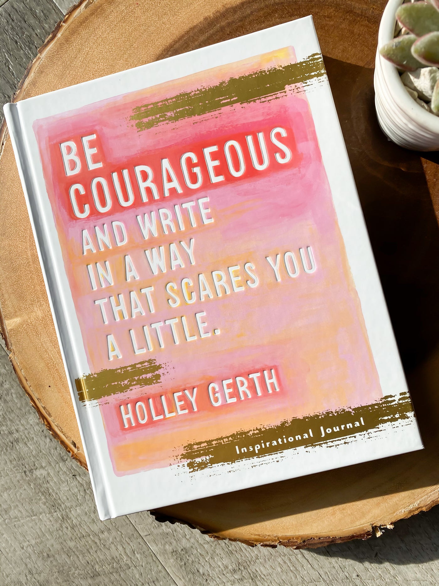 Be courageous journal